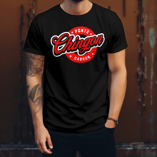 Ponte Chingón Cabrón t-shirt – premium black shirt with bold Mexican streetwear design / Playera negra con diseño chingón mexicano