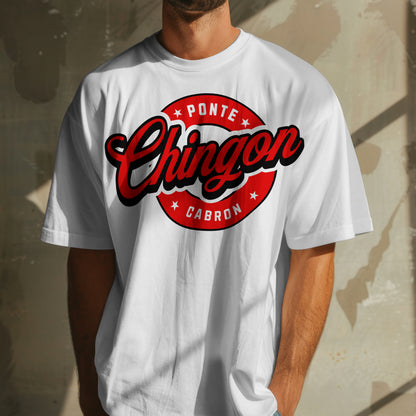 Ponte Chingón Cabrón – Playera Streetwear Edition by KE CHINGÓN APPAREL