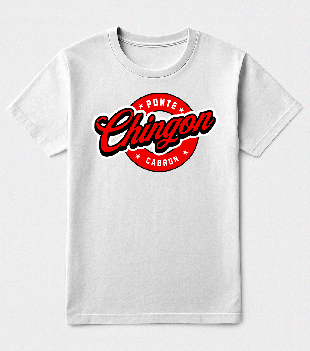 Ponte Chingón Cabrón – Playera Streetwear Edition by KE CHINGÓN APPAREL
